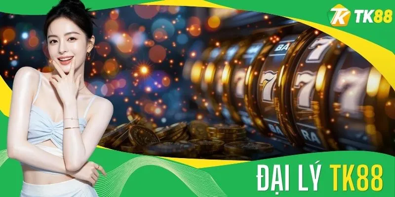Đại Lý TK88 - 5 Điều Kiện Cần Biết Trước Khi Tham Gia - novaslot89.biz