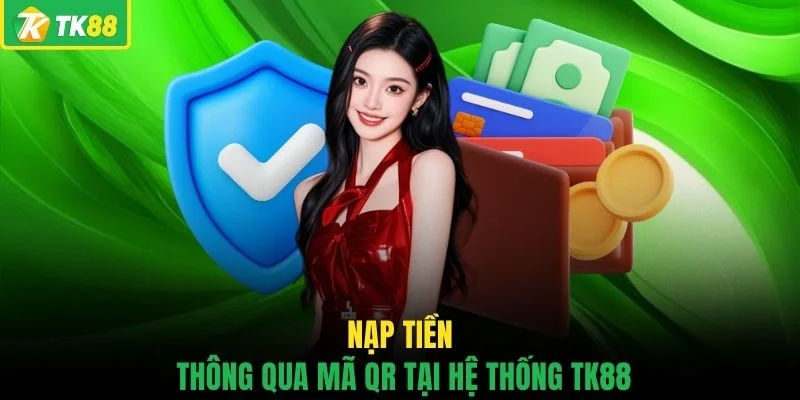 Nạp Tiền TK88 - 4 Cách Giao Dịch Nhanh, Chính Xác Nhất - novaslot89.biz