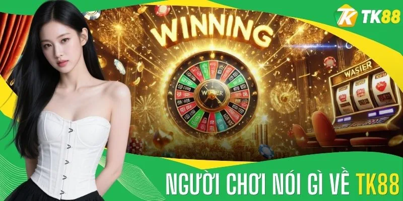 Người Chơi Nói Gì Về TK88 - Review Cực Chân Thật Về Trải Nghiệm - novaslot89.biz