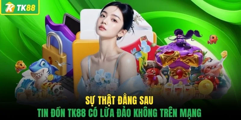TK88 Có Lừa Đảo Không - Vạch Trần Sự Thật Về Tin Đồn - novaslot89.biz