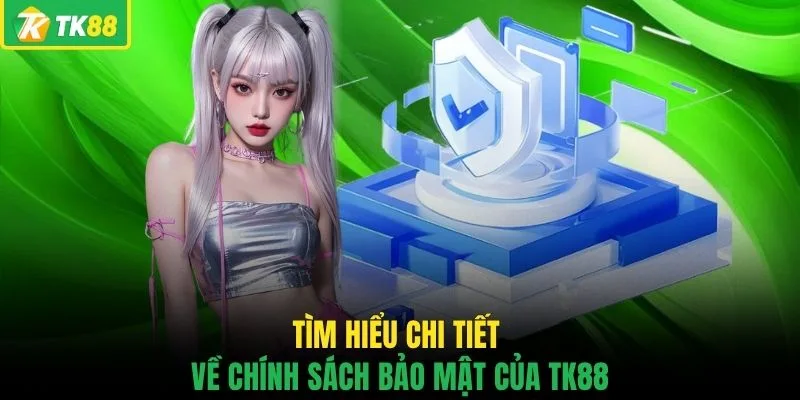 Chính Sách Bảo Mật TK88 - Hé Lộ Cách Bảo Vệ Thông Tin - novaslot89.biz