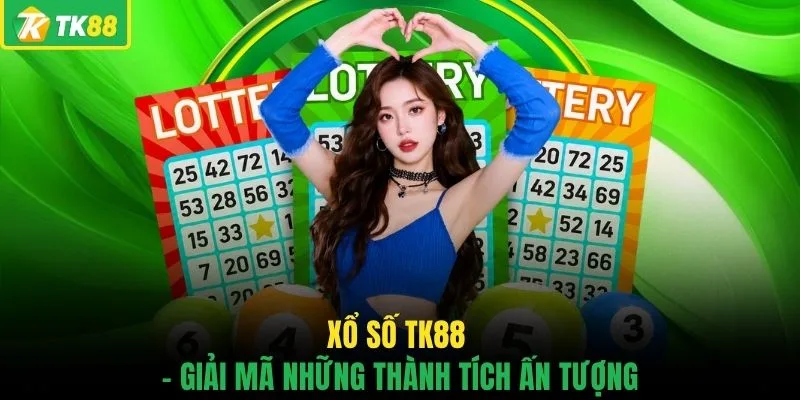 Xổ Số TK88 - Cơ Hội Thắng Thưởng Lên Đến 2 Tỷ Đồng - novaslot89.biz